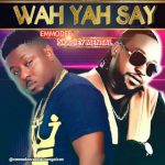 VIDEO: WAH YAH SAY | Emmodee ft Skaliey Mental