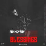 MUSIC: BanneyBoy – Blessings