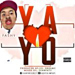 MUSIC: Fashy – Yayo