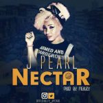 MUSIC: J Pearl – Nectar