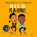 MUSIC: Holyfield Ft Teekzzy – Kilokanmi