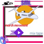 MIXTAPE: Dj Sml – March Movement Mix Tape 2018 @Sootunes