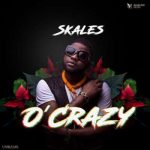 MUSIC: Skales – O’Crazy