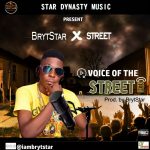 MUSIC: BrytStar – Voice Of The Street_Prod. By BrytStar