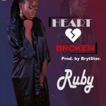 MUSIC: Ruby — Heart Broken