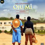 MUSIC: ALH.COLOURFEET FT TIPHYZ – OJU MI