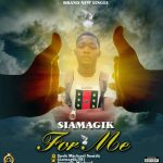 MUSIC: Siamagik – For Me