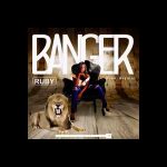 MUSIC: Ruby — Banger (Prod. by BrytStar)