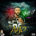 MUSIC: Gentle J – Ayo (Joy)