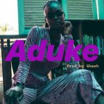 MUSIC: Ghash – Aduke (Prod. By Ghash)