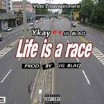 MUSIC: Ykay Ft IG Blaq _ Life Is A Race @Ykay_official @Sootunes