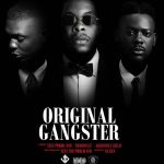 MUSIC: Sess – “Original Gangster” Ft. Reminisce & Adekunle Gold
