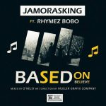 MUSIC: Jamoraskid Feat. Rhymez Bobo – Based On Believe