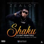 MUSIC: Zealot – Shaku (I Can’t Hear You)