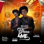 MUSIC: Rcee ft Ifyzi — Whine4me