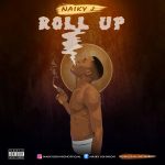 MUSIC: Naiky j – Roll Up