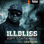 MUSIC: Illbliss Ft. Olamide – 40Ft. Container