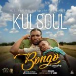 (Audio + Video) Kulsoul – Bongo (kulsoulbeat)