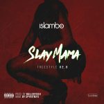 MUSIC: Islambo – SlayMama freestyle vol.2