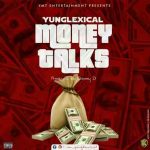 MUSIC: Yunglexical – Money Talks