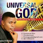 [Gospel Music] Emma 4 Christ — UNIVERSAL GOD