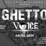 MUSIC: Akube Grin -Ghetoo Voice (Prod. By Coded Star)