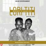 MUSIC: BEEJAY – LORI TITI FEAT. EMJAY OIS