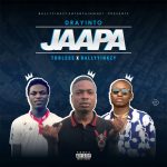 MUSIC: Drayinto X Ballyyinkzy x Tobless – Jaapa