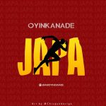 MUSIC: Oyinkanade – Japa (Freestyle)