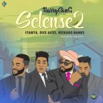 MUSIC: Harrysong – Selense 2.0 (Remix) Ft. Reekado Banks, Iyanya & Dice Ailes