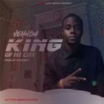 MUSIC: Vehnom – King Of My City (Prod By Geezbeats)