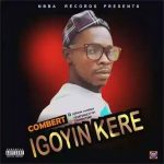 MUSIC: Combert – Igoyin Kere