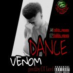 MUSIC: Venom — Dance (Prod By OT Lord)