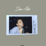 MUSIC: Dice Ailes – Enough For You