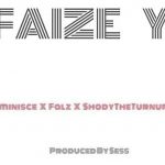 MUSIC: Reminisce – “Faize Yi” Ft. Falz x ShodyTheTurnUpKing