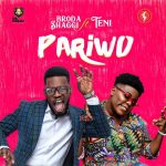 MUSIC: Broda Shaggi ft. Teni – Pariwo