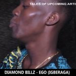 MUSIC + VIDEO: Diamond Billz – Ego (IgberaGA) | @Diamond_Billz