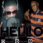 MUSIC: Vinky ft. Demmy Boi – Hello