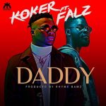 MUSIC: Koker ft. Falz – Daddy