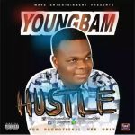 MUSIC: Youngbam – Hustle