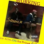 MUSIC: Sossick – Working Ft. Dice Ailes, CDQ, Ice Prince & Oshine