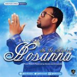 MUSIC: G-KINICKS – HOSSANA