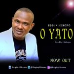 MUSIC: O YATO by Segun Kusoro