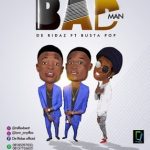 MUSIC: De-Ridaz Ft. Busta Pop – BadMan