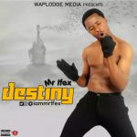 MUSIC: Mr Ifex – Destiny