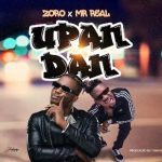 MUSIC: Zoro – “Upandan” Ft. Mr. Real