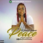 MUSIC: K Baby FT. Dumebi – Peace (Prod By Starstud) @OfficialKbaby