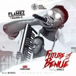 MUSIC: Flamez Ft. Double G – Future Of Benue