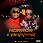 MUSIC: Youngbam Ft. QDot – Horror Chopper