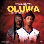 MUSIC: Bonnybrown Ft. Senga Manga – Oluwa